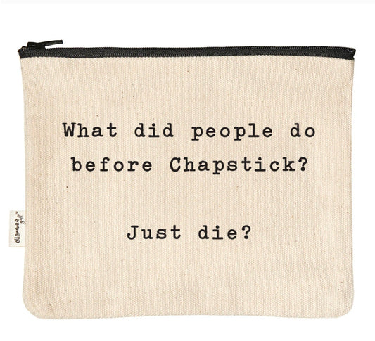 What did people do before chapstick? Just die? Zipper pouch