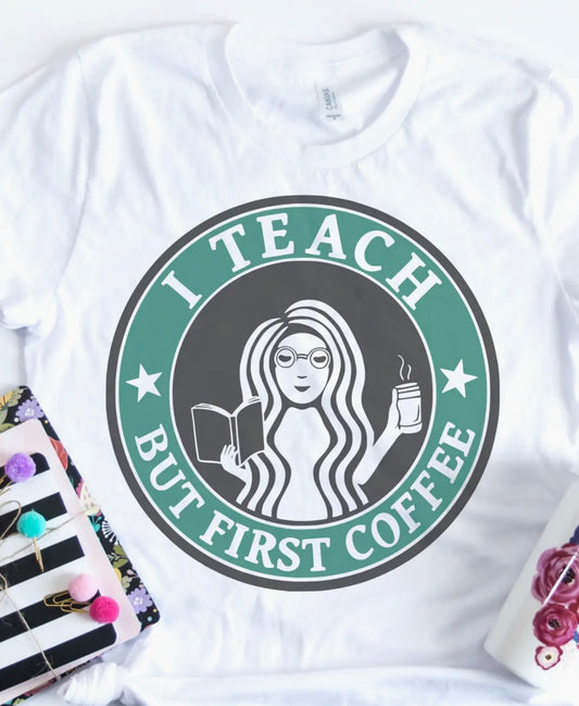 Teacher Teach Coffee T-shirt